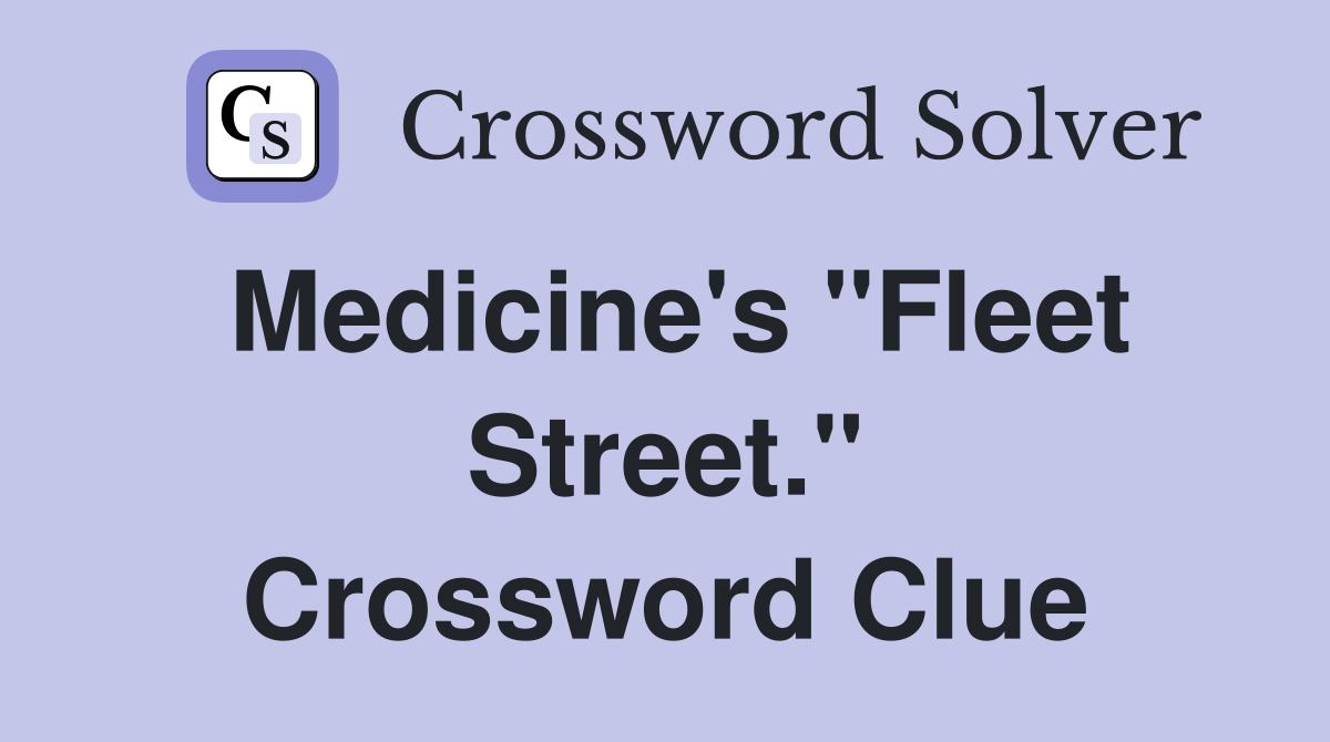 Medicine's "Fleet Street." Crossword Clue