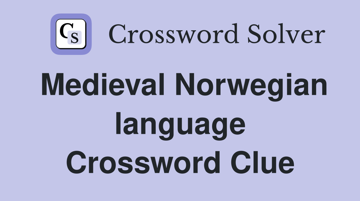 Medieval Norwegian language Crossword Clue