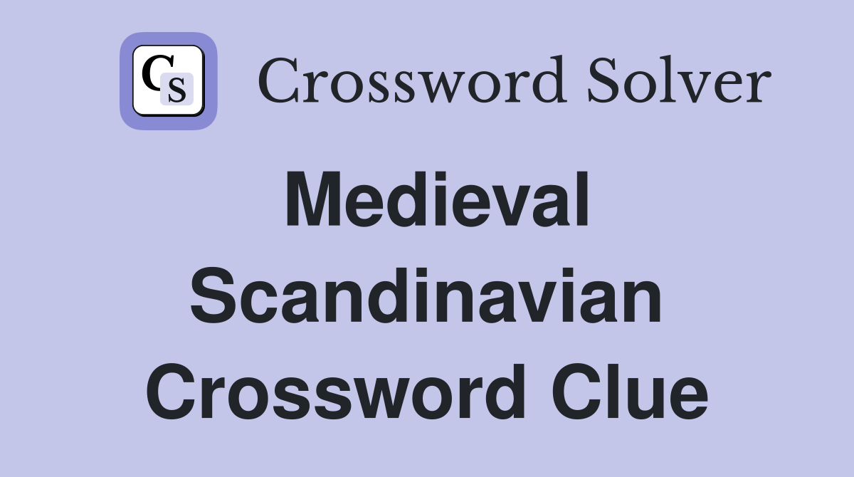 Medieval Scandinavian Crossword Clue