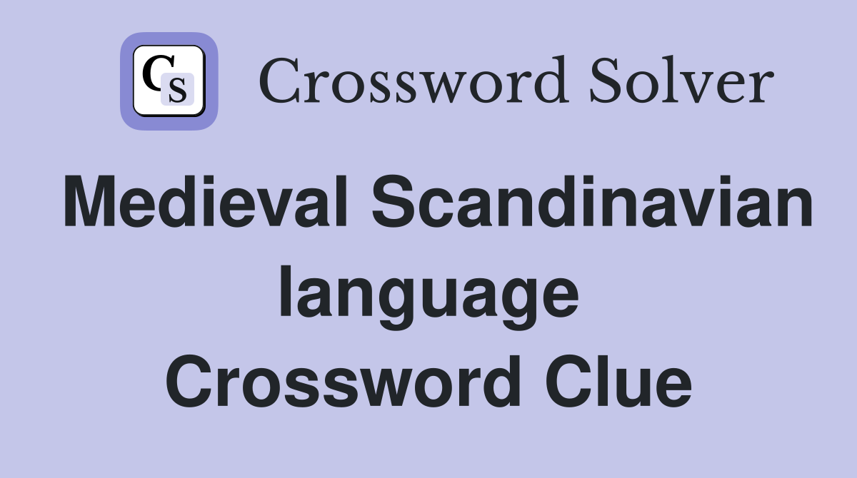 Medieval Scandinavian language Crossword Clue