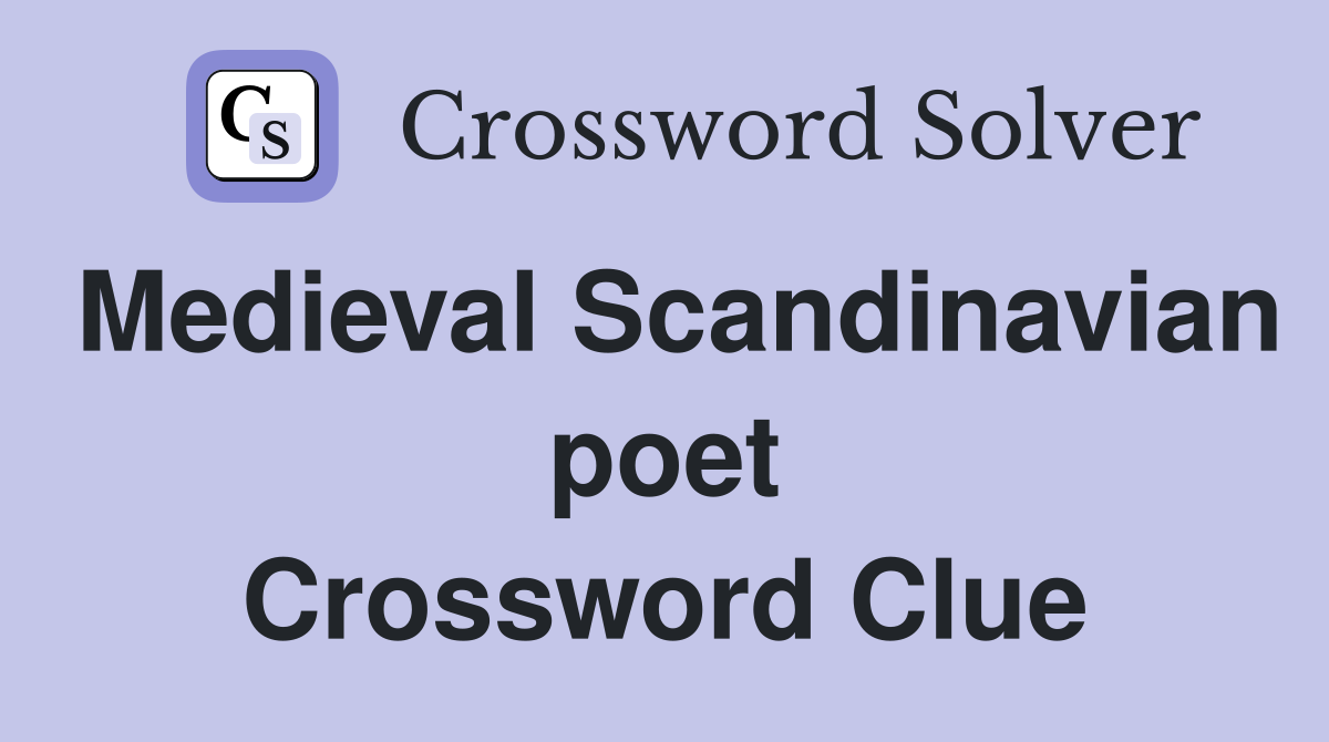 Medieval Scandinavian poet Crossword Clue