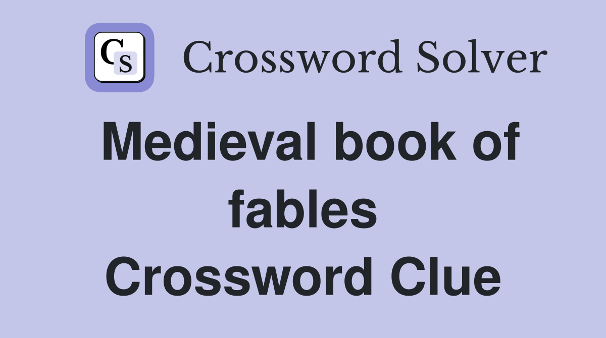 Medieval book of fables Crossword Clue