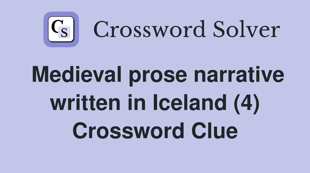 Medieval prose narrative written in Iceland (4) Crossword Clue