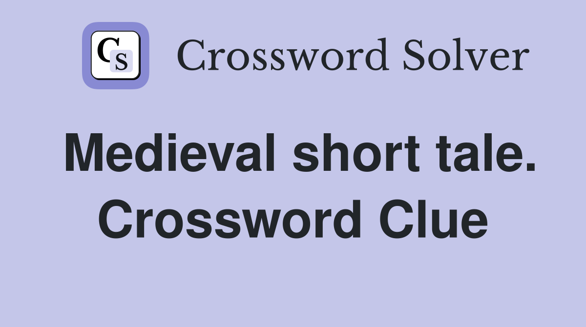 Medieval short tale. Crossword Clue