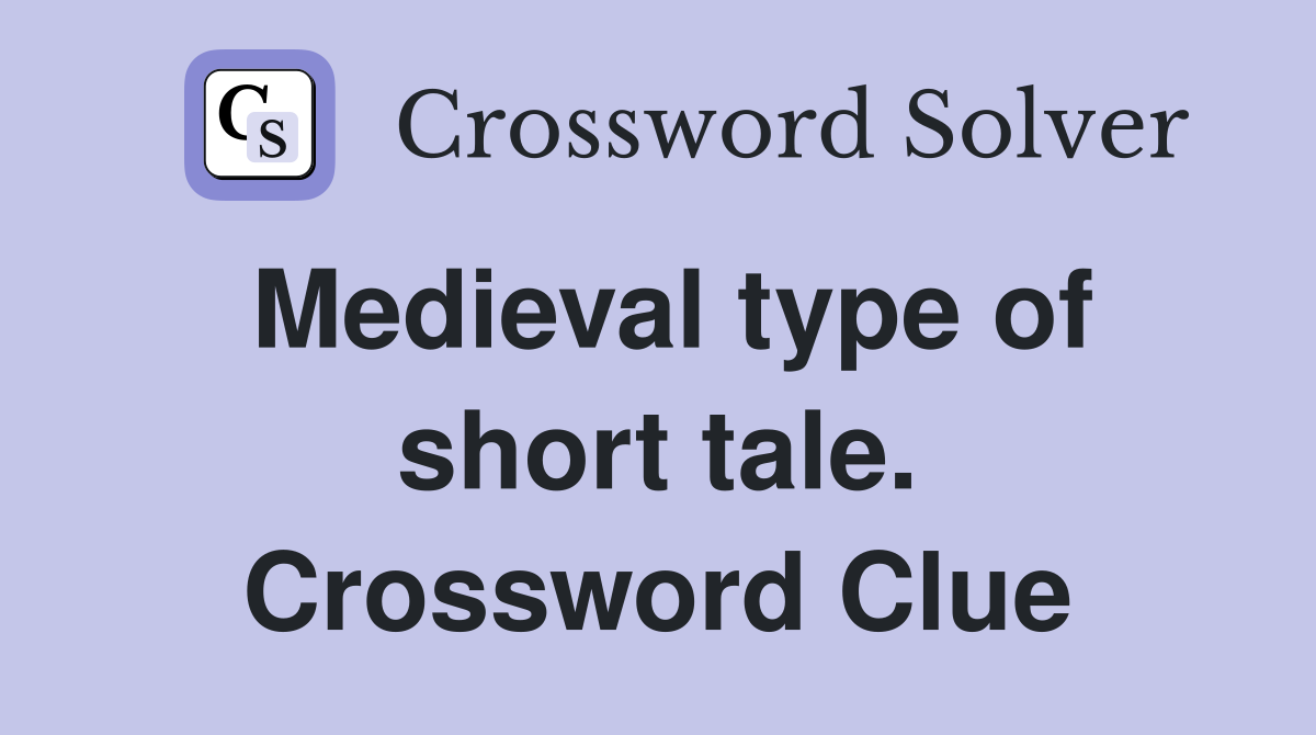 Medieval type of short tale. Crossword Clue