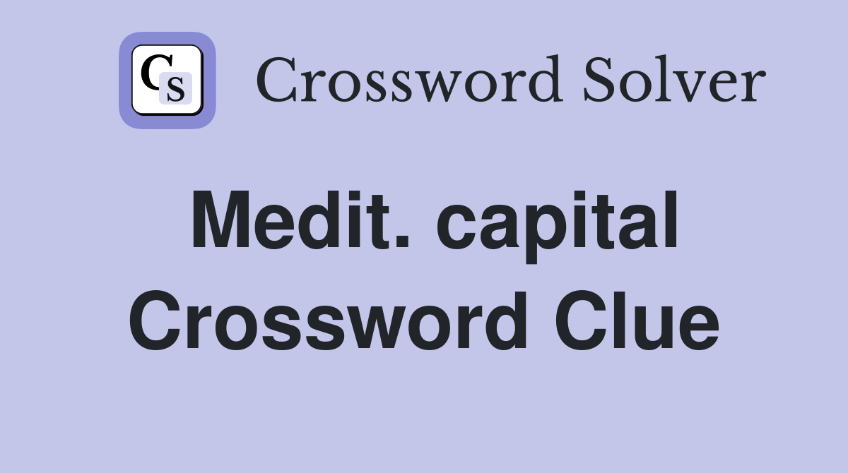 Medit. capital Crossword Clue