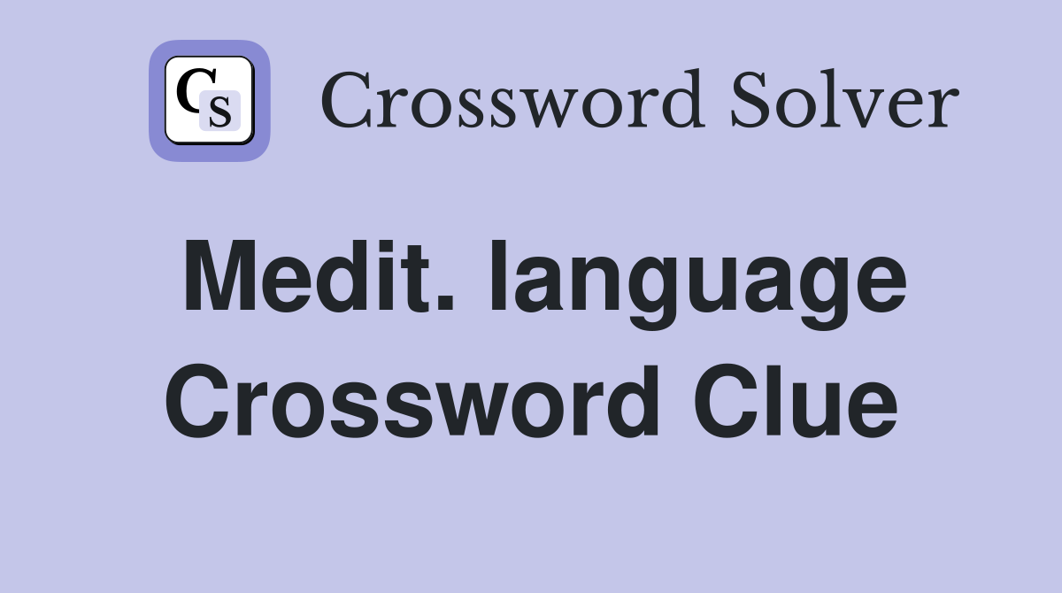 Medit. language Crossword Clue