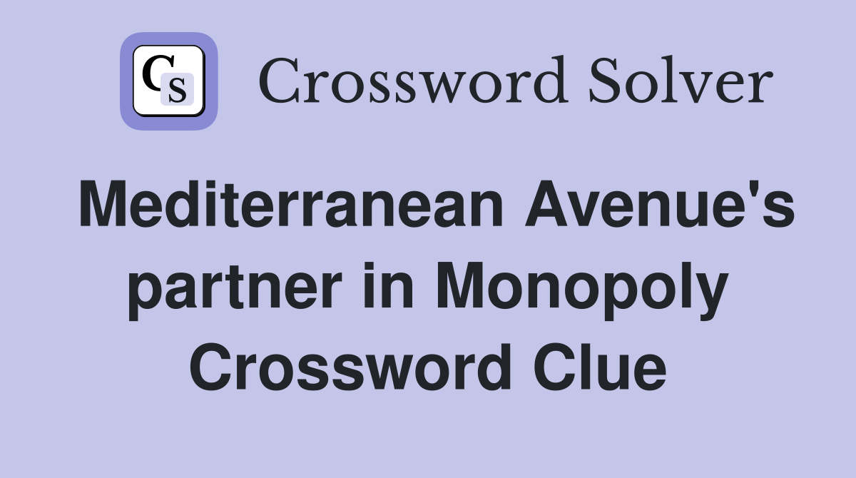Mediterranean Avenue's partner in Monopoly Crossword Clue
