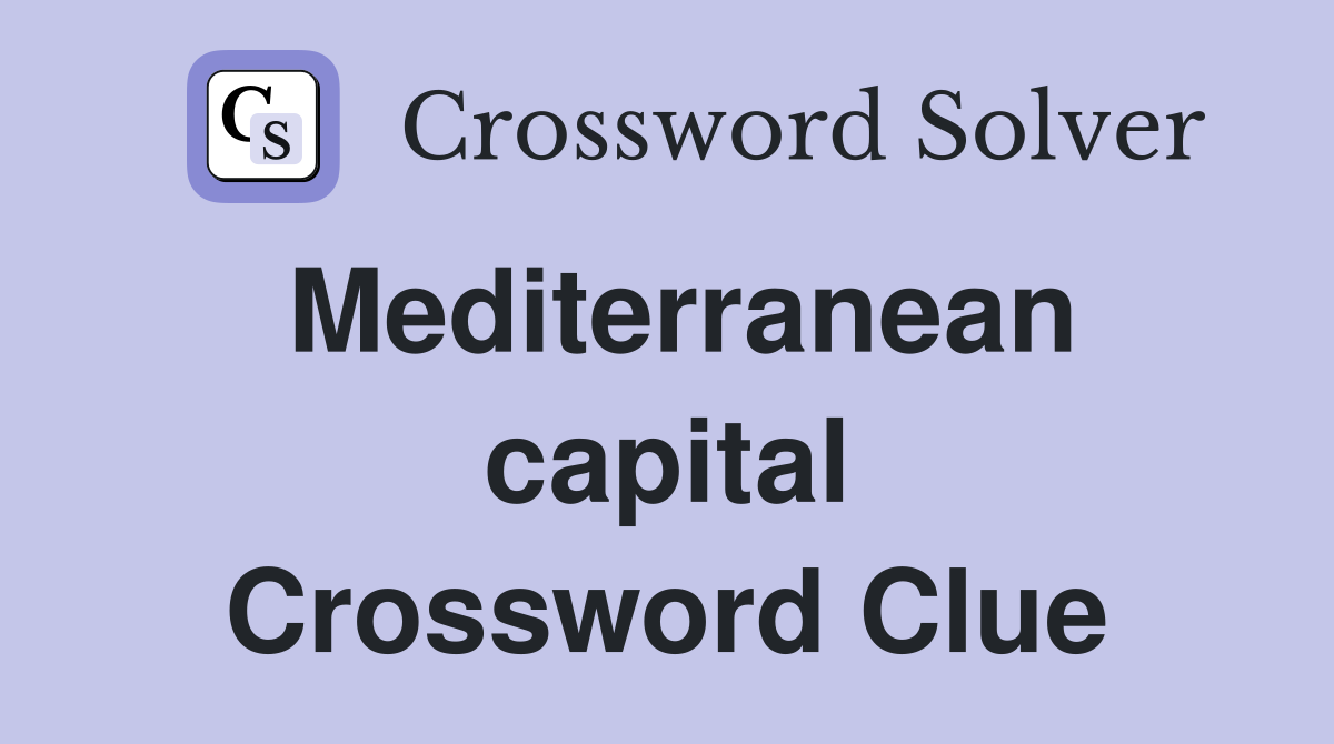 Mediterranean capital Crossword Clue