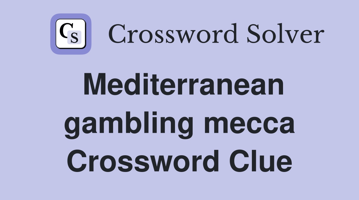 Mediterranean gambling mecca Crossword Clue
