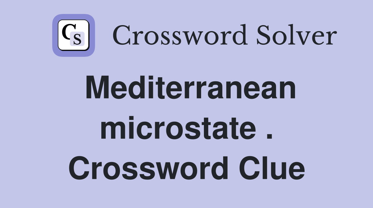 Mediterranean microstate . Crossword Clue