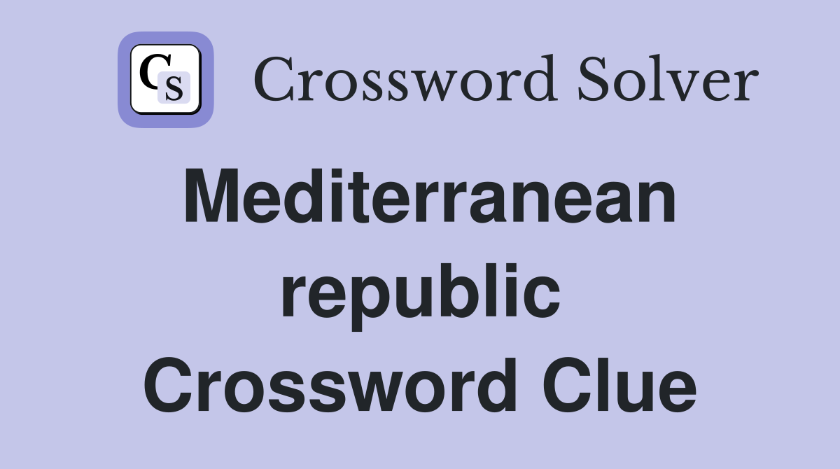 Mediterranean republic Crossword Clue