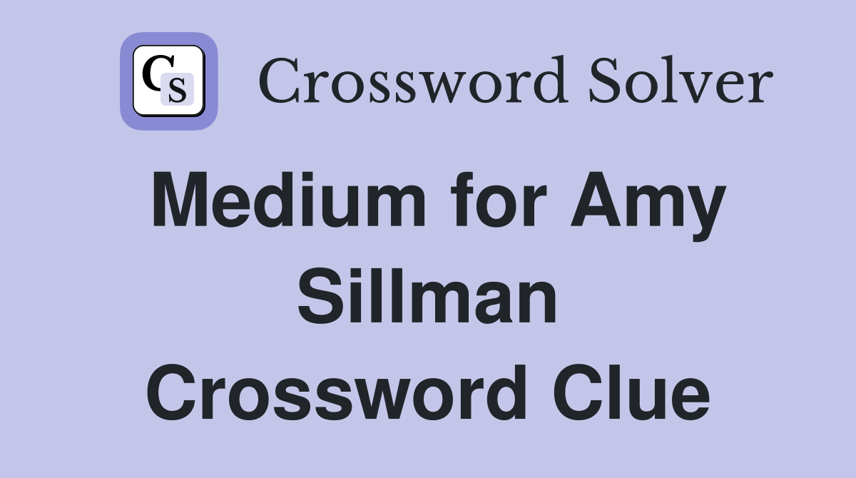 Medium for Amy Sillman Crossword Clue