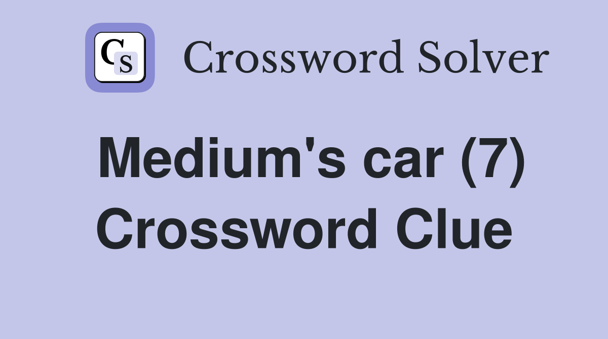 Medium's car (7) Crossword Clue