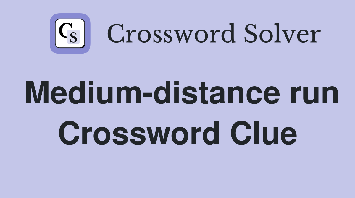 Medium-distance run Crossword Clue