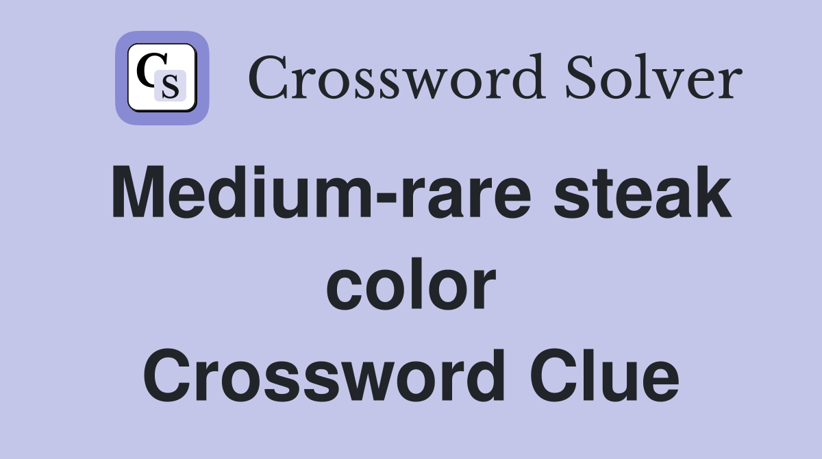 Medium-rare steak color Crossword Clue