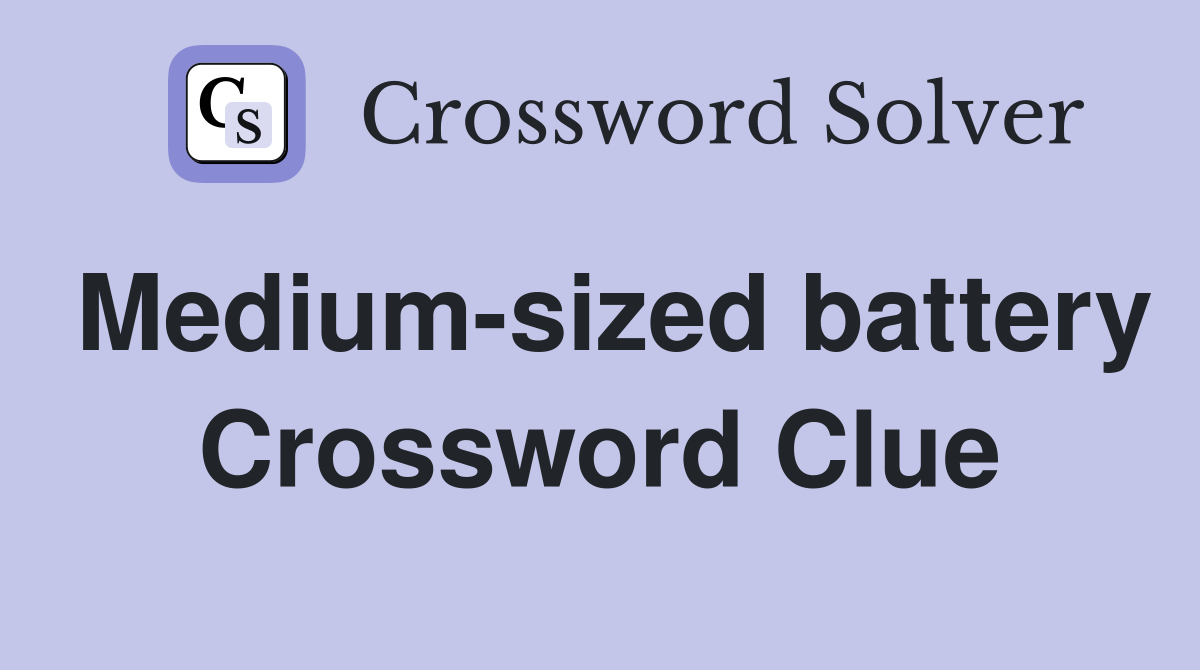 Medium-sized battery Crossword Clue