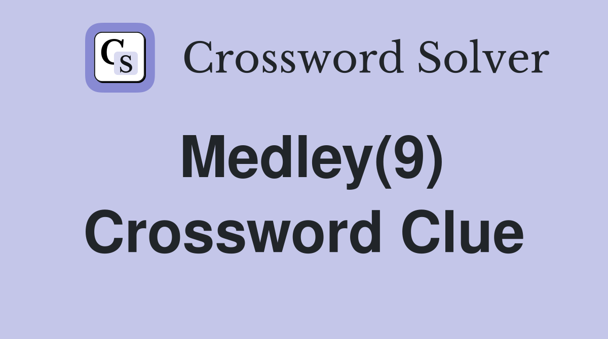 Medley(9) Crossword Clue