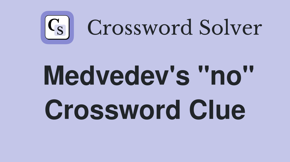 Medvedev's "no" Crossword Clue