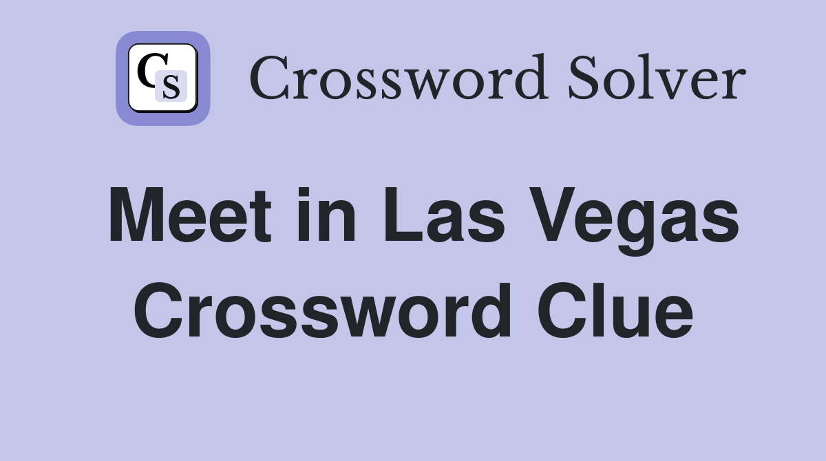 Meet in Las Vegas Crossword Clue