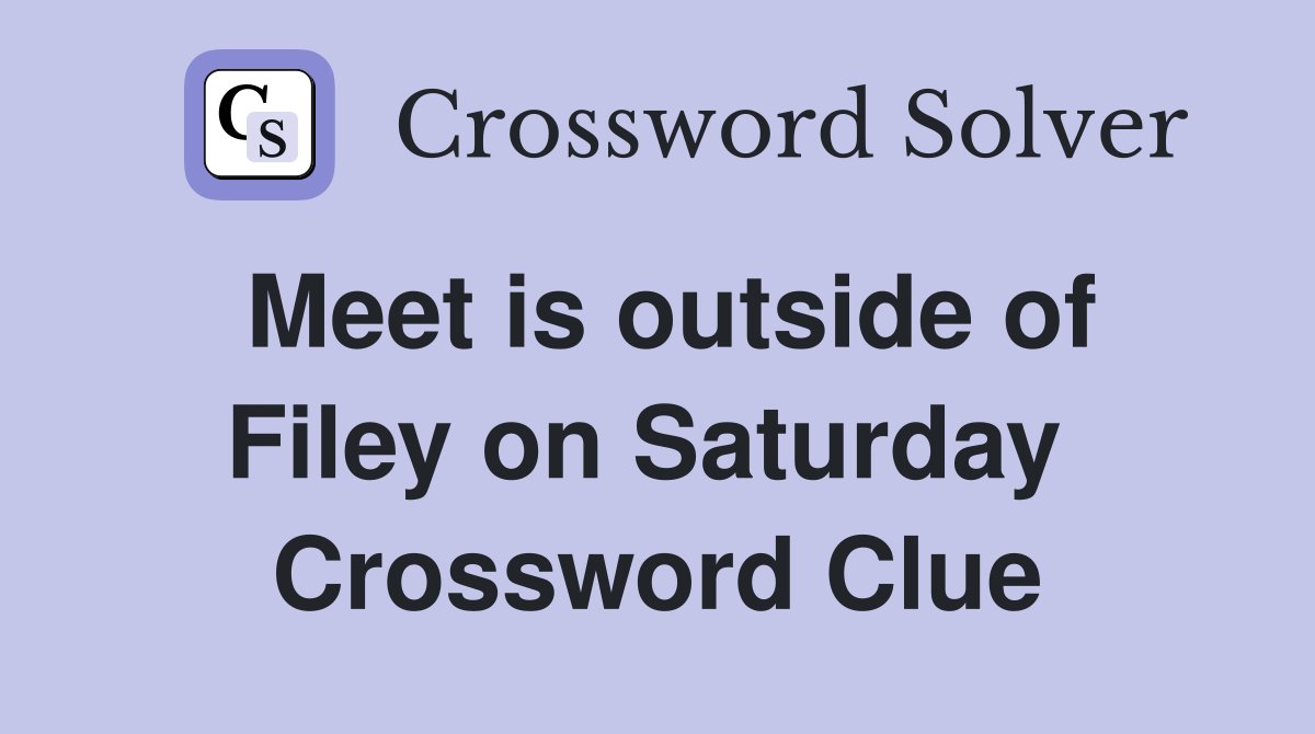 Meet is outside of Filey on Saturday  Crossword Clue
