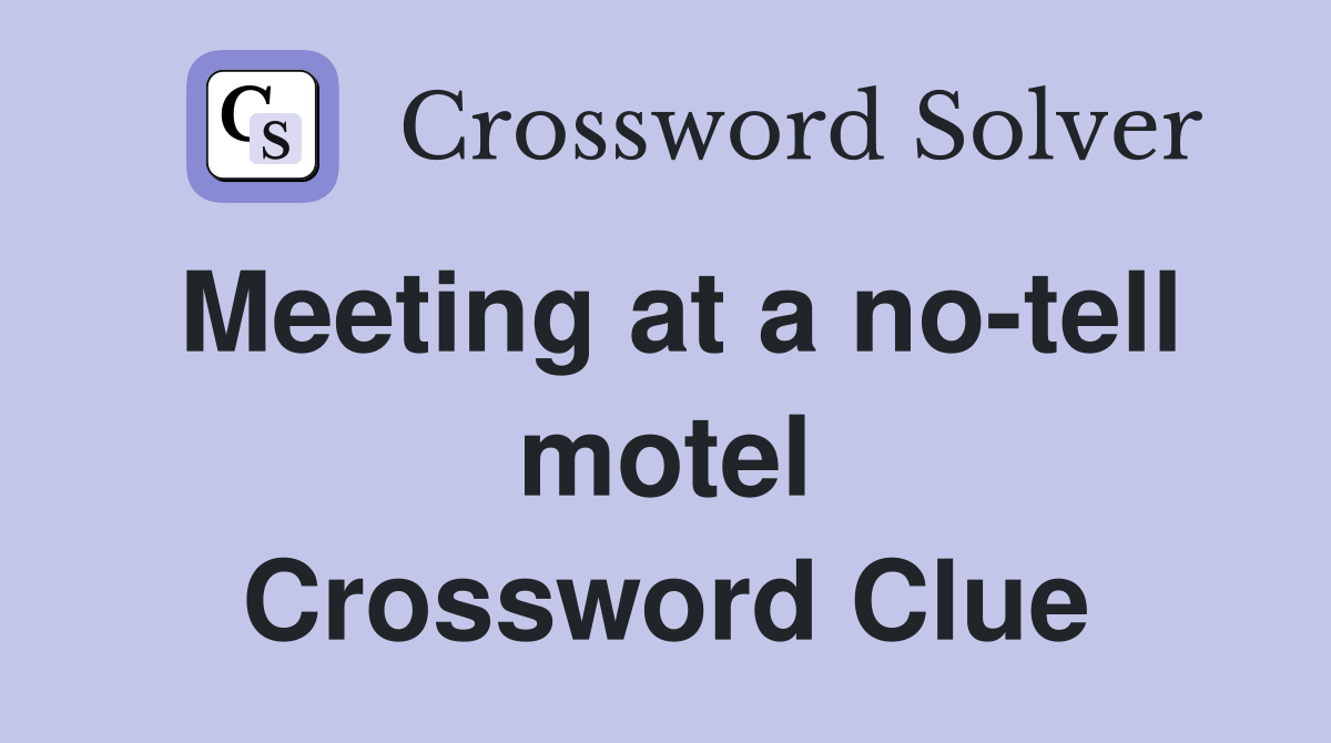 Meeting at a no-tell motel Crossword Clue