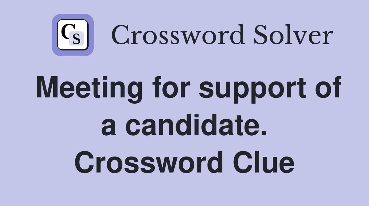 Meeting for support of a candidate. Crossword Clue