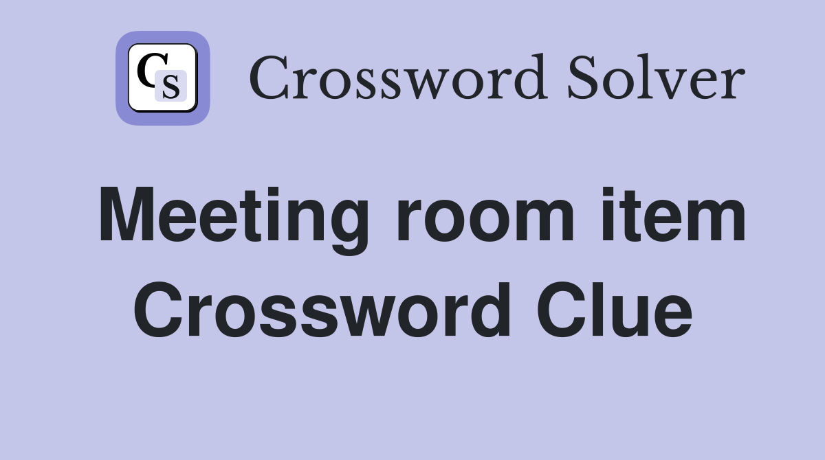 Meeting room item Crossword Clue