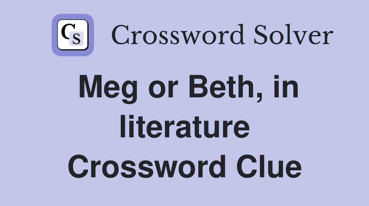 Meg or Beth, in literature Crossword Clue