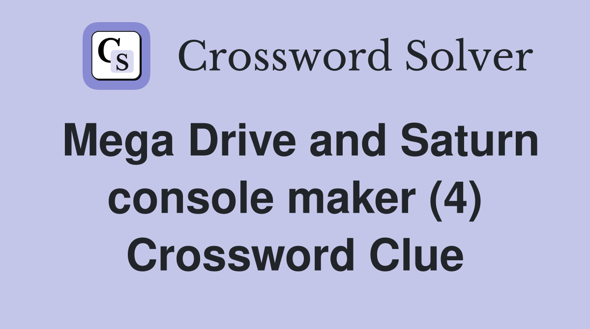 Mega Drive and Saturn console maker (4) Crossword Clue