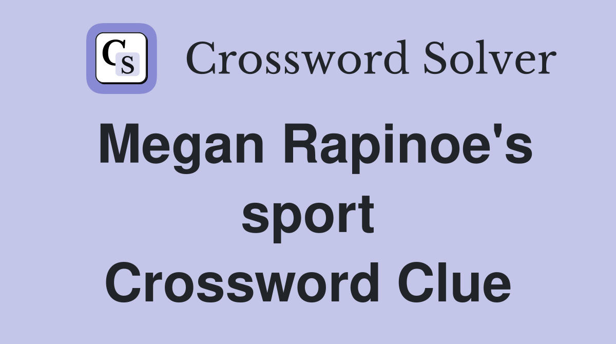 Megan Rapinoe's sport Crossword Clue