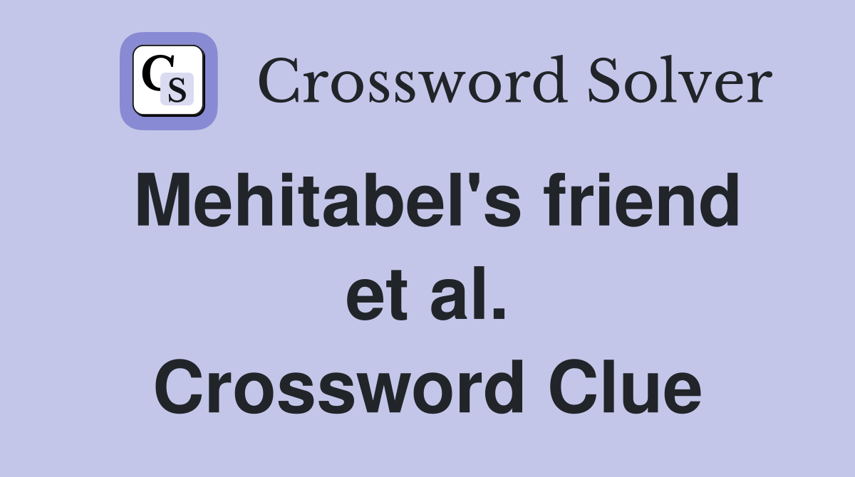 Mehitabel's friend et al. Crossword Clue