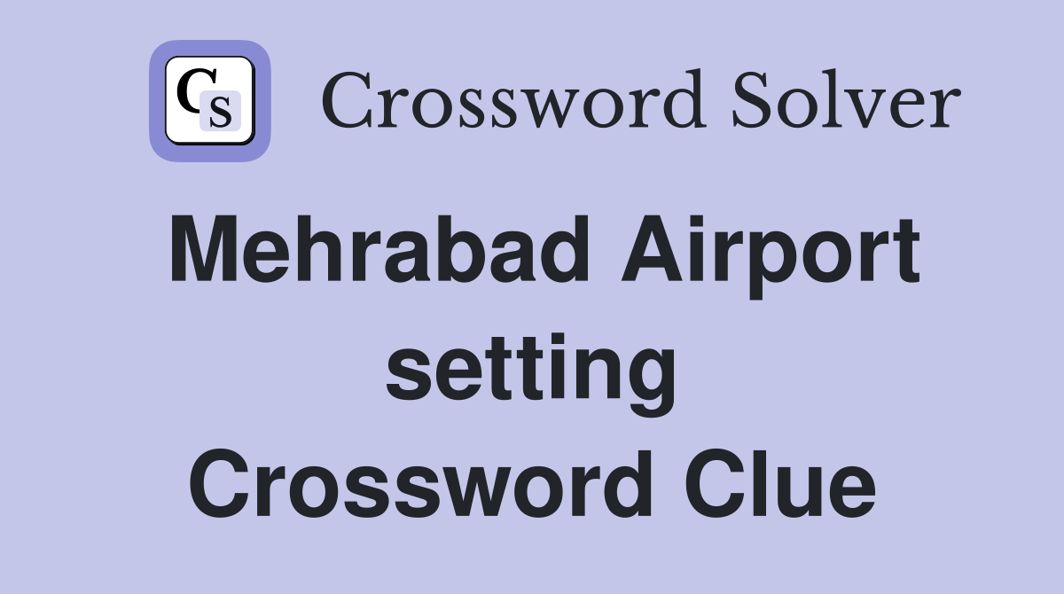Mehrabad Airport setting Crossword Clue