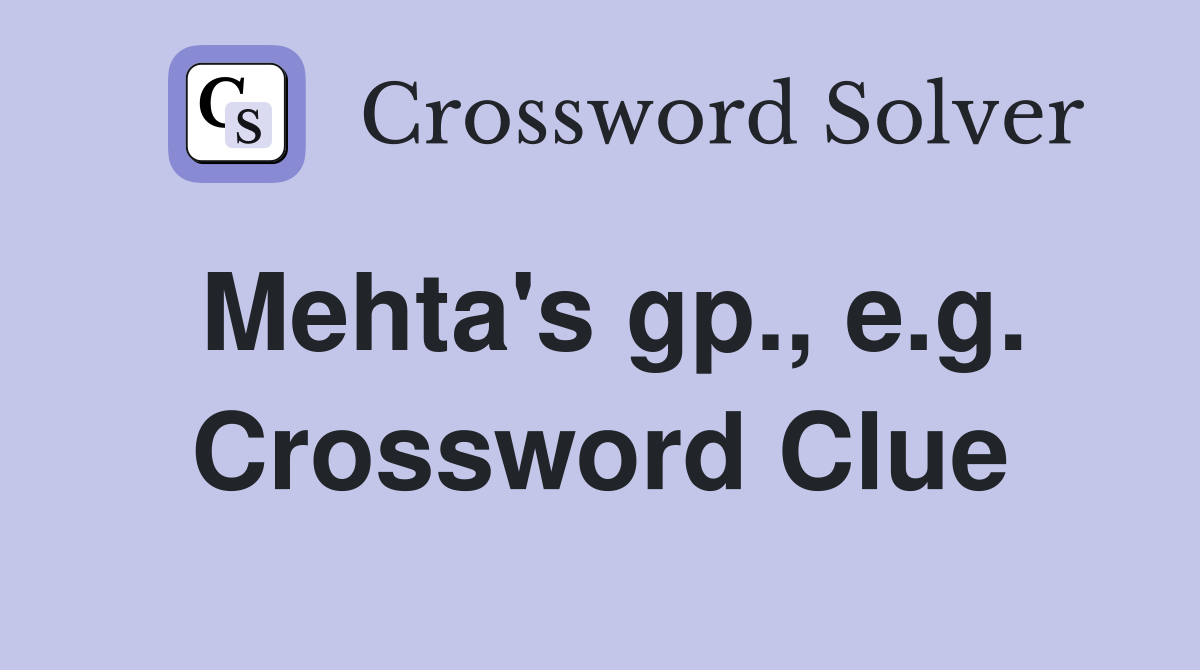 Mehta's gp., e.g. Crossword Clue