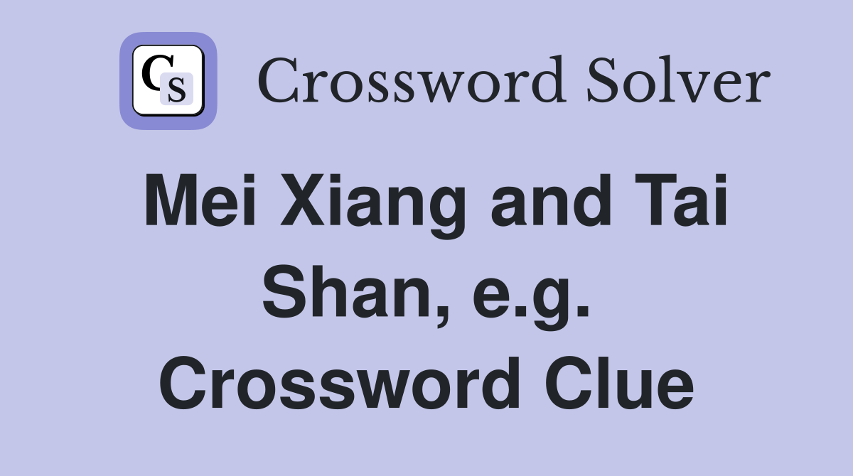 Mei Xiang and Tai Shan, e.g. Crossword Clue