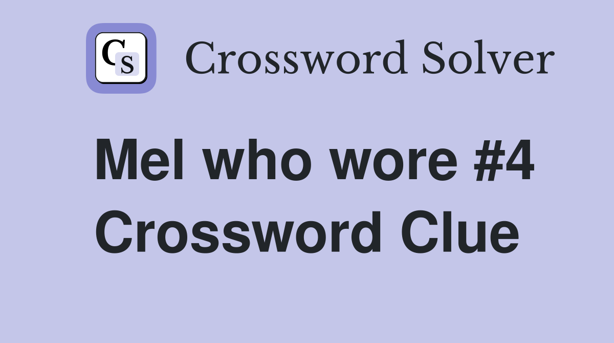 Mel who wore #4 Crossword Clue