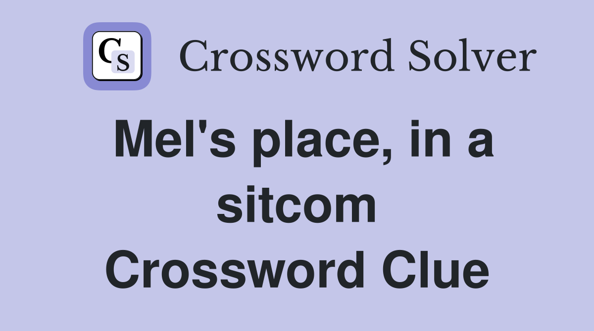 Mel's place, in a sitcom Crossword Clue