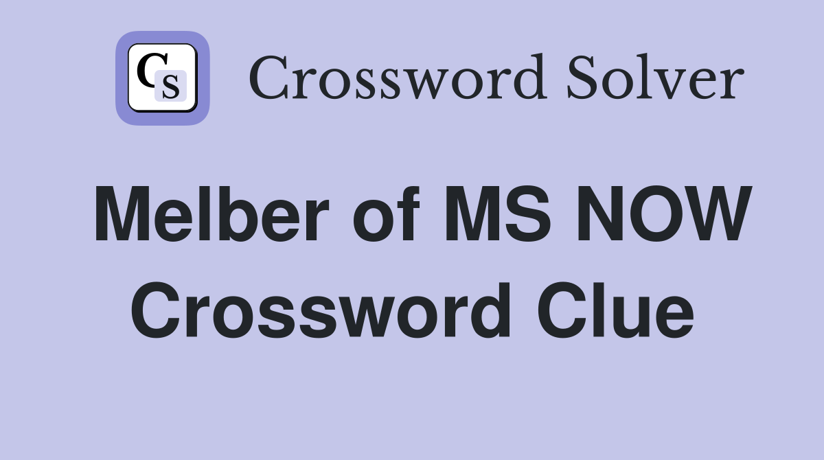 Melber of MS NOW Crossword Clue