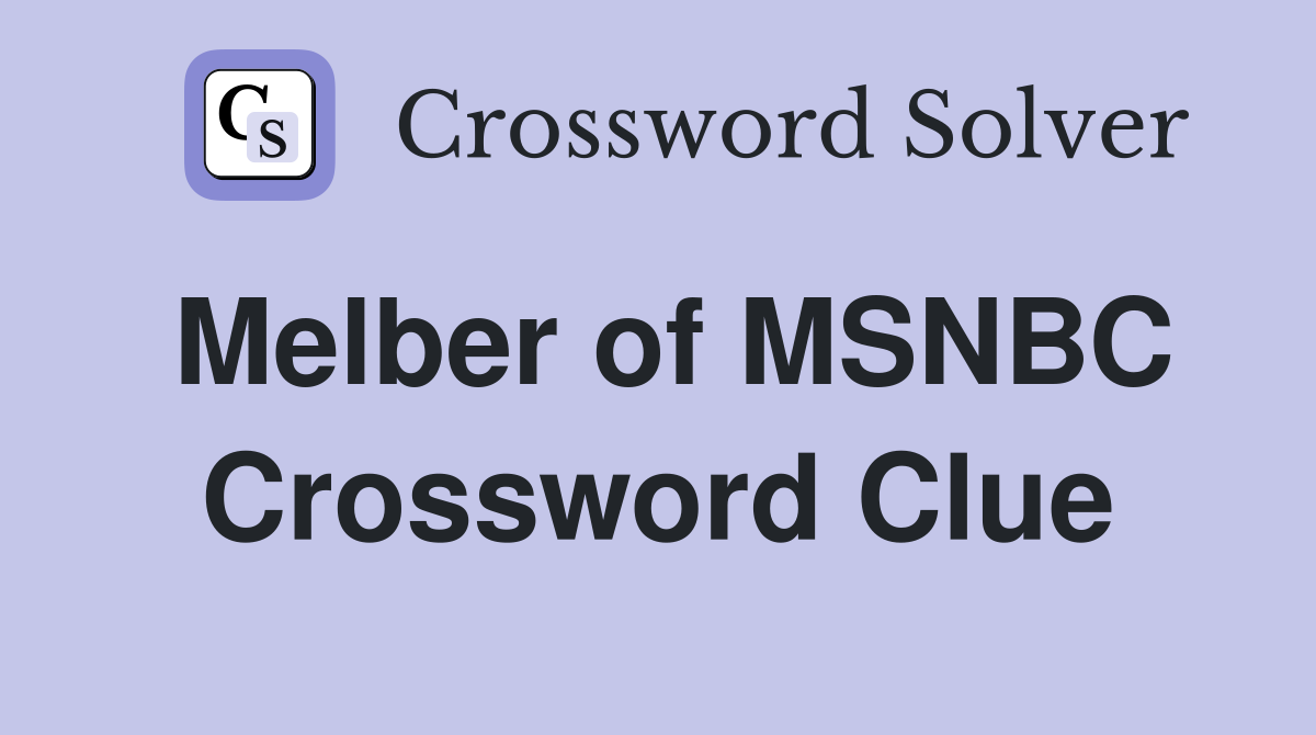 Melber of MSNBC Crossword Clue