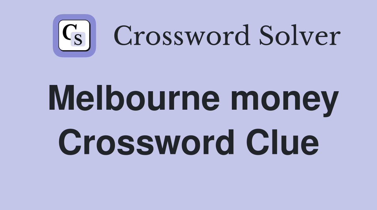 Melbourne money Crossword Clue