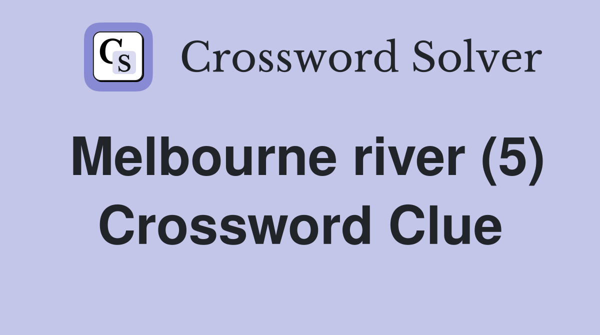 Melbourne river (5) Crossword Clue