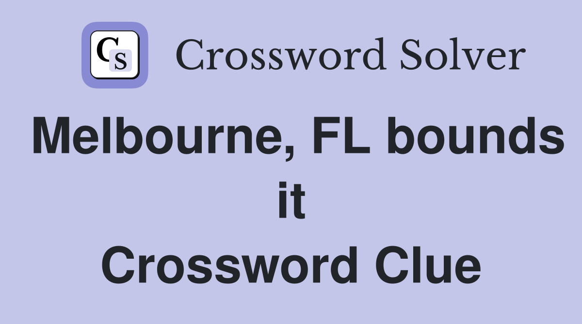 Melbourne, FL bounds it Crossword Clue