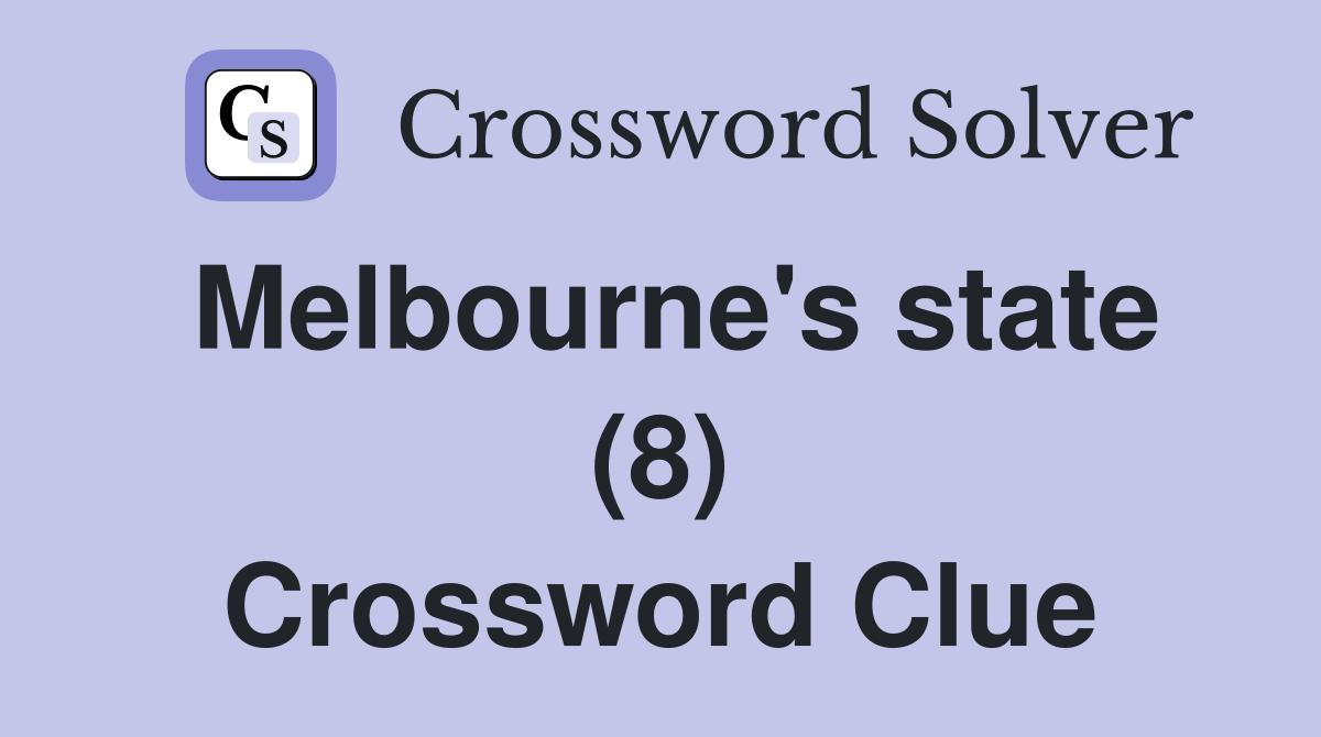 Melbourne's state (8) Crossword Clue