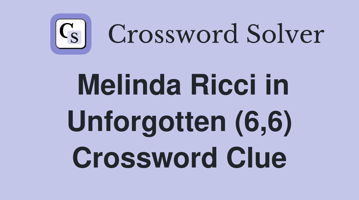 Melinda Ricci in Unforgotten (6,6) Crossword Clue