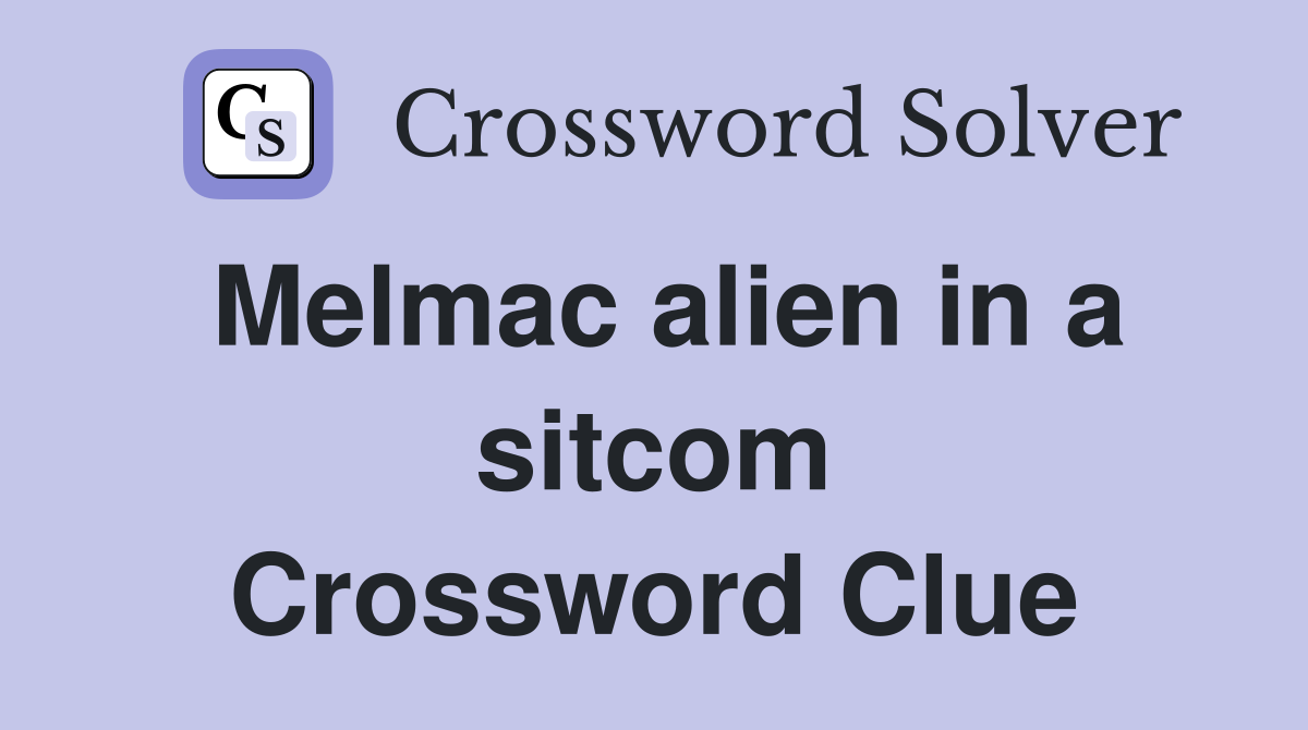 Melmac alien in a sitcom Crossword Clue