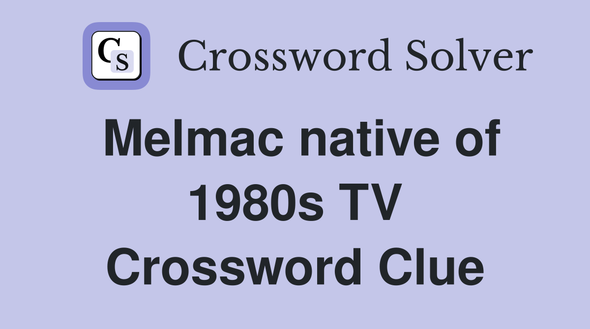 Melmac native of 1980s TV Crossword Clue