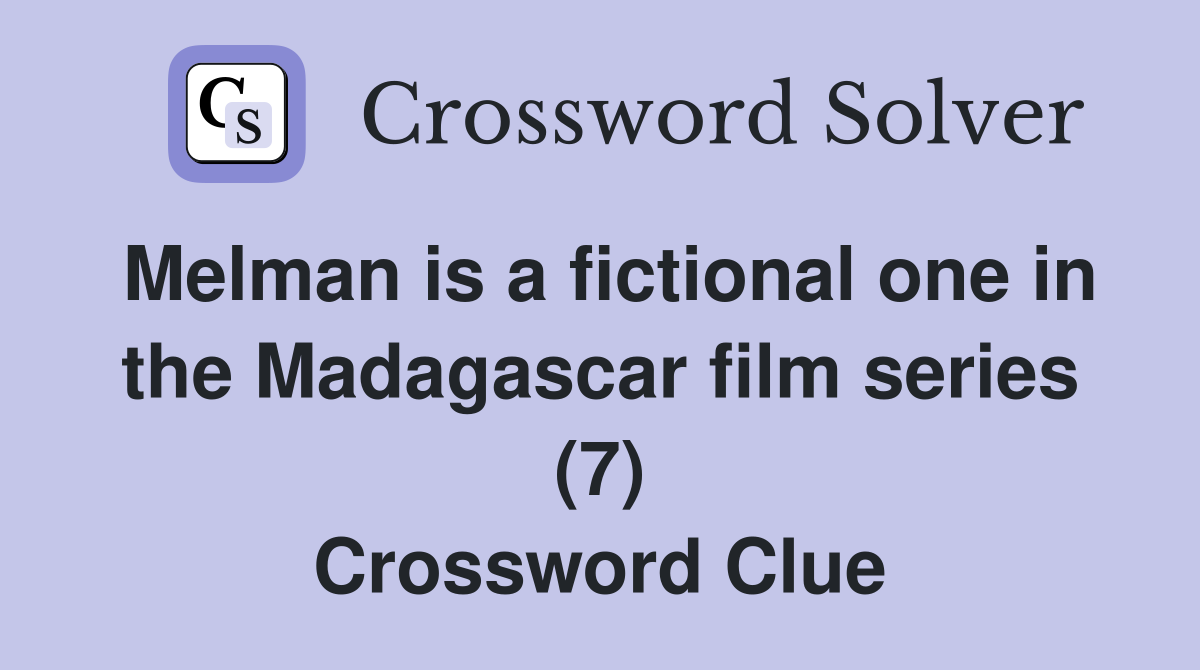 Melman is a fictional one in the Madagascar film series (7) Crossword Clue