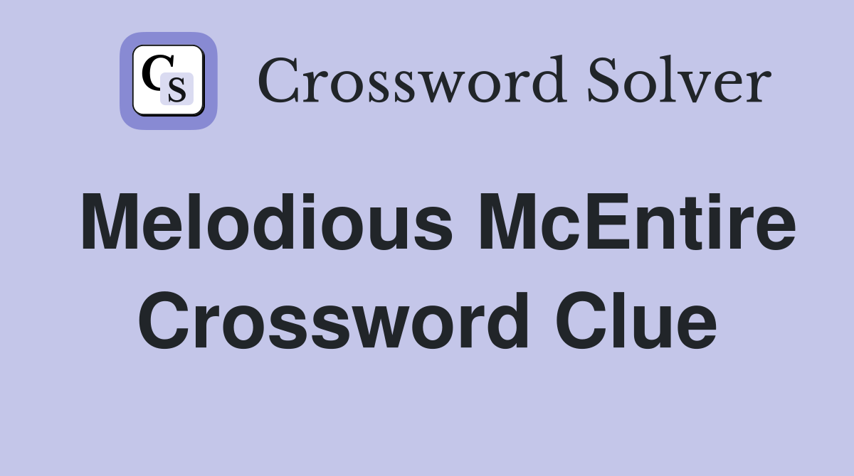 Melodious McEntire Crossword Clue