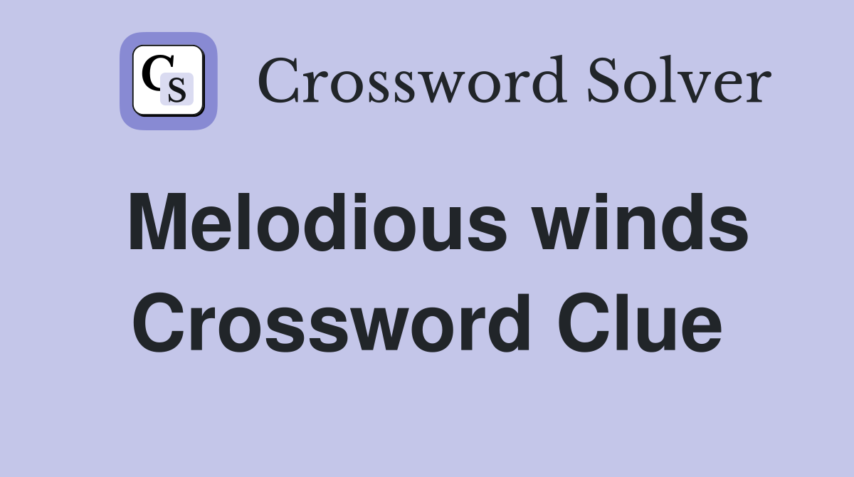 Melodious winds Crossword Clue