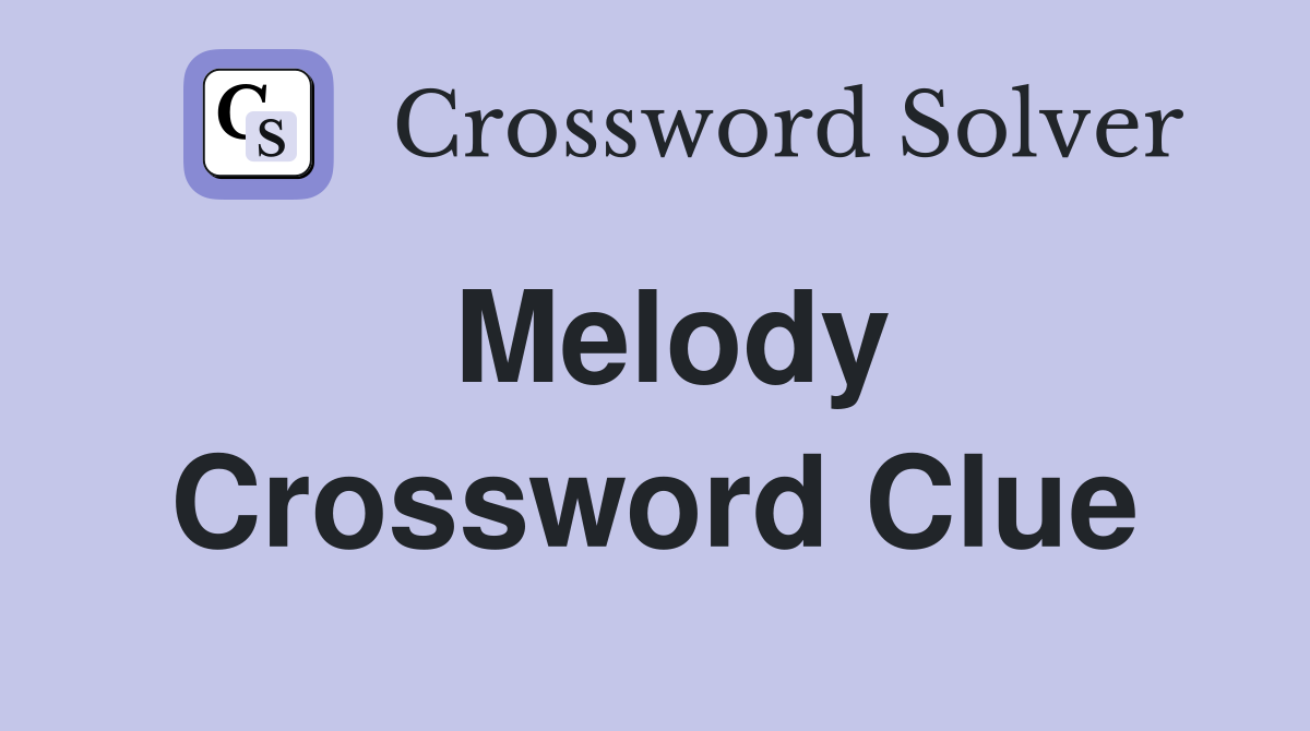 Melody Crossword Clue Answers Crossword Solver